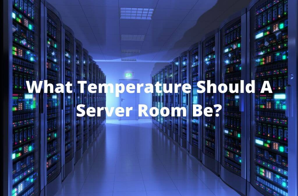 What Temperature Should A Server Room Be?